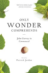 Only Wonder Comprehends - John Garvey - 9780814644645