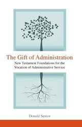 The Gift of Administration - Donald P. Senior - 9780814647165