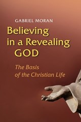 Believing in a Revealing God - MORAN,  Gabriel - 9780814653883