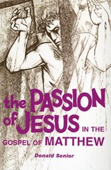 Passion of Jesus in the Gospel of Matthew - SENIOR,  Donald - 9780814654606