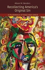 Recollecting America's Original Sin - BENDERS,  Alison Mearns - 9780814665084