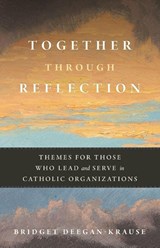Together Through Reflection - Bridget Deegan-Krause - 9780814669877