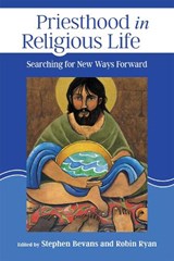 Priesthood in Religious Life - STEPHEN BEVANS ; ROBIN,  CP Ryan - 9780814684542