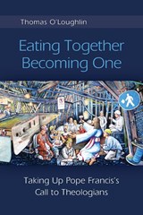 Eating Together, Becoming One - Thomas O'Loughlin - 9780814684580