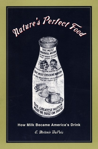 Nature's Perfect Food, E. Melanie Dupuis - Paperback - 9780814719381