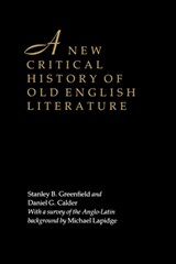 A New Critical History of Old English Literature - Stanley B. Greenfield ; Daniel G. Calder - 9780814730881