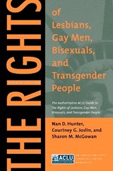 The Rights of Lesbians, Gay Men, Bisexuals, and Transgender People - Nan D. Hunter ; Courtney G. Joslin ; Sharon M. McGowan - 9780814736791