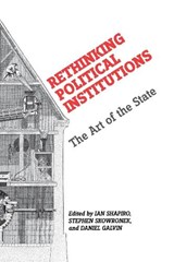 Rethinking Political Institutions - Ian Shapiro ; Stephen Skowronek ; Daniel Galvin - 9780814740569
