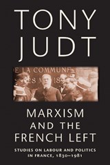 Marxism and the French Left - Tony Judt - 9780814743522