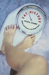Fat History - Peter N. Stearns - 9780814780695