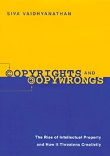Copyrights and Copywrongs - Siva Vaidhyanathan - 9780814788066
