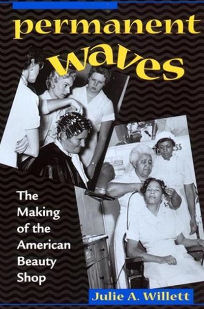 Permanent Waves, Julie Ann Willett - Gebonden - 9780814793572