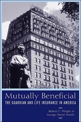 Mutually Beneficial - Robert E. Wright ; David Smith - 9780814793978