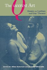 The Queerest Art - Alisa Solomon ; Framji Minwalla - 9780814798119