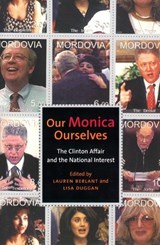 Our Monica, Ourselves - Lauren Berlant ; Lisa A. Duggan - 9780814798645