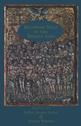 Becoming Male in the Middle Ages - Jeffrey Jerome Cohen ; Bonnie Wheeler - 9780815337706