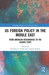 US Foreign Policy in the Middle East - GEOFFREY F. (NATIONAL DEFENSE UNIVERSITY) GRESH ; TUGRUL (SHANGHAI UNIVERSITY,  China) Keskin - 9780815347149