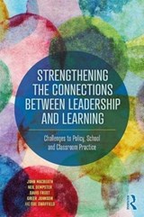 Strengthening the Connections between Leadership and Learning - JOHN (UNIVERSITY OF CAMBRIDGE,  UK) MacBeath ; Neil (Griffith University, Australia) Dempster ; David Frost ; Greer Johnson ; Sue (University of Cambridge, UK) Swaffield - 9780815349150