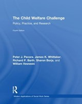 The Child Welfare Challenge - Peter J. Pecora ; James K. Whittaker ; Richard P. Barth ; Sharon Borja ; William Vesneski - 9780815351658
