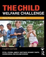 The Child Welfare Challenge - Peter J. Pecora ; James K. Whittaker ; Richard P. Barth ; Sharon Borja ; William Vesneski - 9780815351665