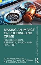 Making an Impact on Policing and Crime - Clifford Stott ; Ben Bradford ; Matthew Radburn ; Leanne Savigar-Shaw - 9780815353577