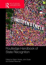 Routledge Handbook of State Recognition - GEZIM (DUBLIN CITY UNIVERSITY,  Ireland) Visoka ; John (Dublin City University, Ireland) Doyle ; Edward (University of Leeds, UK) Newman - 9780815354871