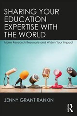 Sharing Your Education Expertise with the World - JENNY GRANT (ILLUMINATE EDUCATION,  USA) Rankin - 9780815359364