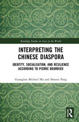 Interpreting the Chinese Diaspora - GUANGLUN MICHAEL (UNIVERSITY OF SOUTH AUSTRALIA) MU ; BONNIE (UNIVERSITY OF BATH,  UK) Pang - 9780815360216