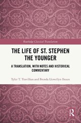 The Life of St. Stephen the Younger - Tyler T. Travillian ; Brenda Llewellyn Ihssen - 9780815361930