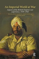 An Imperial World at War - ASHLEY (KING'S COLLEGE LONDON,  UK) Jackson ; Yasmin Khan ; Gajendra Singh - 9780815366867