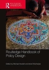 Routledge Handbook of Policy Design - MICHAEL (SIMON FRASER UNIVERSITY,  Canada) Howlett ; Ishani (National University of Singapore) Mukherjee - 9780815369189