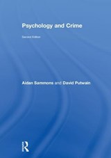 Psychology and Crime - AIDAN SAMMONS ; DAVID (PROFESSOR AT THE LIVERPOOL JOHN MOORES UNIVERSITY,  UK) Putwain - 9780815369288