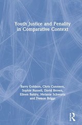 Youth Justice and Penality in Comparative Context - BARRY GOLDSON ; CHRIS CUNNEEN ; SOPHIE RUSSELL ; DAVID (NEWCASTLE BUSINESS SCHOOL,  UK) Brown ; Eileen Baldry ; Melanie Schwartz ; Damon Briggs - 9780815374459