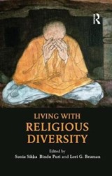 Living with Religious Diversity - SONIA SIKKA ; BINDU (BINDU PURI IS PROFESSOR OF PHILOSOPHY AT THE UNIVERSITY OF DELHI,  India.) Puri ; Lori G. Beaman - 9780815376019