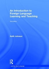 An Introduction to Foreign Language Learning and Teaching - KEITH (UNIVERSITY OF LANCASTER,  UK) Johnson - 9780815380160
