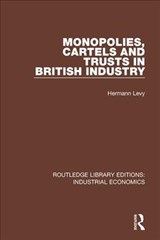 Monopolies, Cartels and Trusts in British Industry - Hermann Levy - 9780815380238