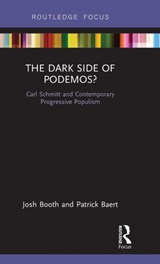 The Dark Side of Podemos? - BOOTH,  Josh (Cambridge University, UK) ; Baert, Patrick (University of Cambridge, UK) - 9780815380726