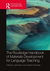 The Routledge Handbook of Materials Development for Language Teaching - JULIE (UNIVERSITY OF LEICESTER,  UK University of Leicester University of Sheffield, United Kingdom) Norton ; Heather Buchanan - 9780815382577