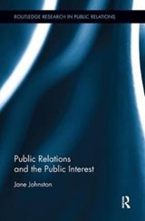 Public Relations and the Public Interest - Jane (University of Queensland) Johnston - 9780815386575