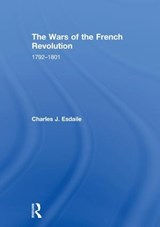 The Wars of the French Revolution - CHARLES J (UNIVERSITY OF LIVERPOOL,  UK) Esdaile - 9780815386872