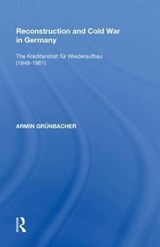 Reconstruction and Cold War in Germany - Armin Grunbacher - 9780815391364