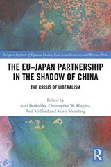The EU-Japan Partnership in the Shadow of China - AXEL BERKOFSKY ; CHRISTOPHER W. (UNIVERSITY OF WARWICK,  UK) Hughes ; Paul Midford ; Marie (Stockholm School of Economics, Sweden) Soederberg - 9780815397984