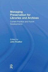 Managing Preservation for Libraries and Archives - JOHN (LOUGHBOROUGH UNIVERSITY,  UK) Feather - 9780815399896