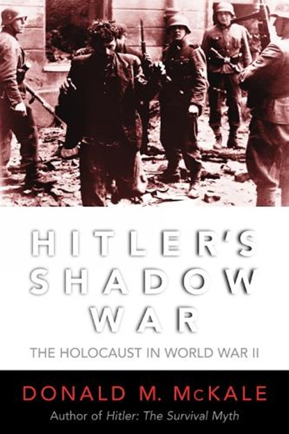Hitler's Shadow War, MCKALE,  Donald M. - Gebonden - 9780815412113