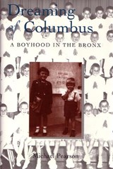 Dreaming of Columbus: A Boyhood in the Bronx - Michael Pearson - 9780815605614