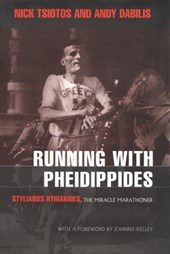 Running with Pheidippides: Stylianos Kyriakides, the Miracle Marathoner