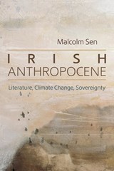 Irish Anthropocene - Malcolm Sen - 9780815612070