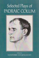 Selected Plays of Padraic Colum - Sanford Sternlicht - 9780815631330