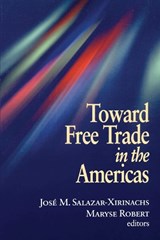 Toward Free Trade in the Americas - Jose Manuel Salazar-Xirinachs ; Maryse Robert - 9780815700890