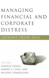 Managing Financial and Corporate Distress - Charles Adams ; Robert E. Litan ; Michael Pomerleano - 9780815701033